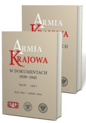Okładka książki Armia Krajowa w dokumentach 1939-1945. Maj 1943-lipiec 1944. Tom III część 1 i 2 Marcin Arbuz,&nbsp;Krzysztof Bożejewicz,&nbsp;Waldemar Grabowski,&nbsp;Rafał Leśkiewicz,&nbsp;Eugenia Maresch,&nbsp;Heide Pirwitz-Bujanowska,&nbsp;Andrzej Suchcitz