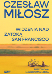 Okładka książki Widzenia nad Zatoką San Francisco Czesław Miłosz