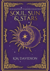 Okładka książki Soul, Sun & Stars K.M. Davidson