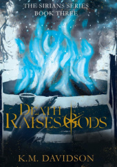 Okładka książki Death Raises Gods K.M. Davidson