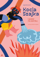 Okładka książki Kocia Szajka i pożar na zamku Malwina Hajduk,&nbsp;Agata Romaniuk