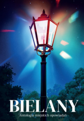 Okładka książki Bielany. Antologia miejskich opowiadań Krzysztof Beśka,&nbsp;Przemysław Borkowski,&nbsp;Michał Dąbrowski,&nbsp;Anna Fryczkowska,&nbsp;Joanna Jagiełło,&nbsp;Grzegorz Kasdepke,&nbsp;Dawid Kornaga,&nbsp;Marika Krajniewska,&nbsp;Rafał Lasota,&nbsp;Agnieszka Lis,&nbsp;Agnieszka Stabro,&nbsp;Bartłomiej Świderski
