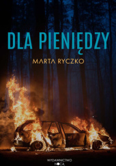 Okładka książki Dla pieniędzy - Marta Ryczko