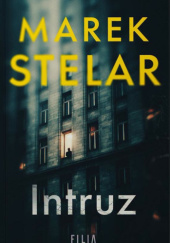 Okładka książki Intruz Marek Stelar