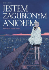 Okładka książki Jestem zagubionym aniołem Jordi Lafebre