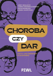 Okładka książki Choroba czy dar, czyli jak mówimy o starości Jerzy Bralczyk,&nbsp;Leszek Czupryniak,&nbsp;Janina Kokoszka-Paszkot,&nbsp;Artur Mamcarz