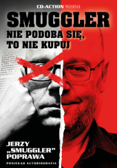 Okładka książki Nie podoba się, to nie kupuj Jerzy “Smuggler” Poprawa