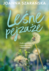 Okładka książki Leśne pejzaże Joanna Szarańska