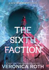 Okładka książki The Sixth Faction Veronica Roth