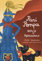 Okładka książki Pani Pompa ratuje przedszkole Hanna Lepieszkiewicz-Woś,&nbsp;Sylwia Trojanowska