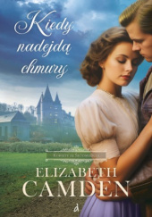 Okładka książki Kiedy nadejdą chmury Elizabeth Camden