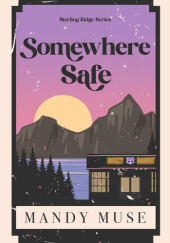 Okładka książki Somewhere Safe autorstwa Mandy Muse