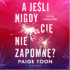 A jeśli nigdy cię nie zapomnę?