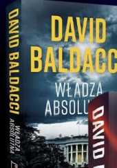 Okładka książki Władza absolutna David Baldacci