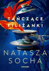Okładka książki Tańczące filiżanki Natasza Socha