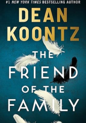 Okładka książki The Friend of the Family Dean Koontz