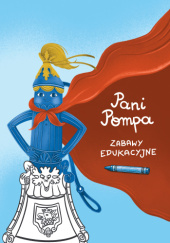 Okładka książki Pani Pompa. Zabawy edukacyjne Hanna Lepieszkiewicz-Woś,&nbsp;Sylwia Trojanowska
