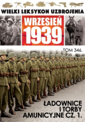 Okładka książki Ładownice i torby amunicyjne cz.1 Wojciech Gągała