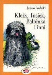 Okładka książki Kleks, Tusiek, Balbinka i inni Janusz Garlicki