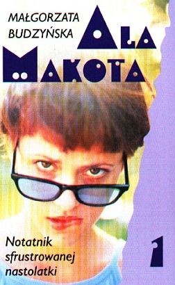 Ala Makota - Notatnik sfrustrowanej nastolatki 1