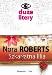 Okładka książki Szkarłatna lilia Nora Roberts