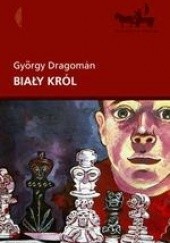 Okładka książki Biały król György Dragomán