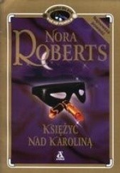 Okładka książki Księżyc nad Karoliną Nora Roberts