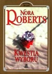 Okładka książki Kwestia wyboru Nora Roberts