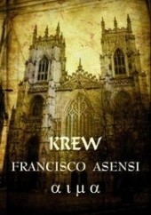 Okładka książki Krew Francisco Asensi