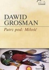 Okładka książki Patrz pod: Miłość Dawid Grosman