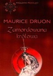 Zamordowana królowa - Maurice Druon