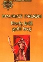 Kiedy król gubi kraj - Maurice Druon