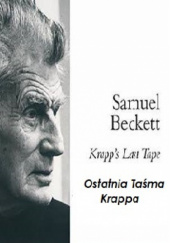 Okładka książki Ostatnia taśma Krappa Samuel Beckett