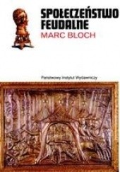 Okładka książki Społeczeństwo feudalne Marc Bloch