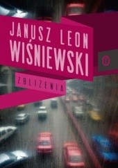Okładka książki Zbliżenia Janusz Leon Wiśniewski