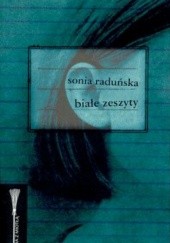 Okładka książki Białe zeszyty Sonia Raduńska
