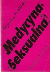 Okładka książki Medycyna seksualna. Mitologia i historia Kazimierz Imieliński