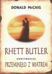 Okładka książki Rhett Butler. Przeminęło z wiatrem - kontynuacja Donald McCaig