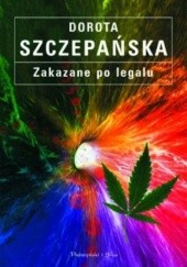 Okładka książki Zakazane po legalu Dorota Szczepańska