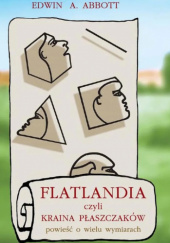 Okładka książki Flatlandia czyli Kraina płaszczaków. Powieść o wielu wymiarach Edwin A. Abbott