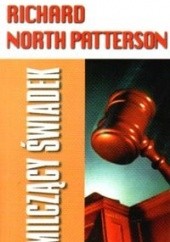 Okładka książki Milczący świadek Richard North Patterson