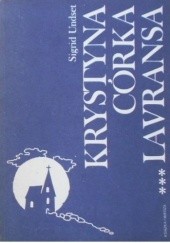 Okładka książki Krystyna córka Lavransa t. 3  Krzyż Sigrid Undset