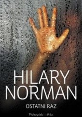 Okładka książki Ostatni raz Hilary Norman