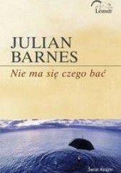 Okładka książki Nie ma się czego bać Julian Barnes