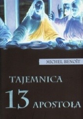 Okładka książki Tajemnica 13 apostoła Michael Benoit