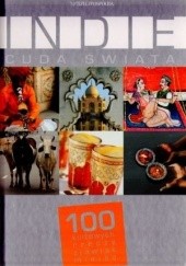 Okładka książki Indie. Cuda Świata. 100 kultowych rzeczy, zjawisk, miejsc praca zbiorowa