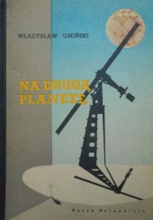 Okładka książki Na drugą planetę Władysław Umiński