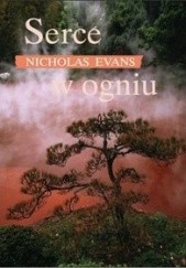 Okładka książki Serce w ogniu Nicholas Evans