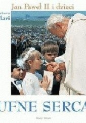 Ufne serca. Jan Paweł II i dzieci