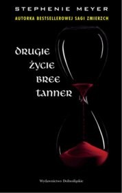 Okładka książki Drugie życie Bree Tanner Stephenie Meyer
